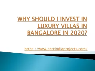 WHY SHOULD I INVEST IN LUXURY VILLAS IN BANGALORE IN 2020