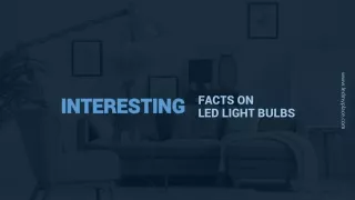 Interesting Facts On LED Lights Bulbs