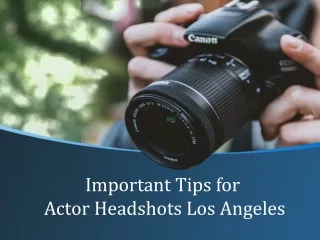 Important Tips for Actor Headshots Los Angeles