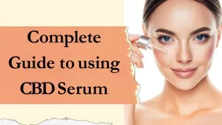 Complete Guide to using CBD Serum
