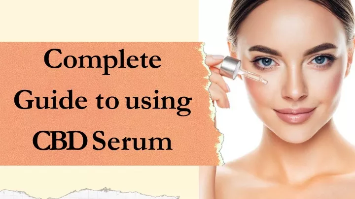 complete guide to using cbd serum