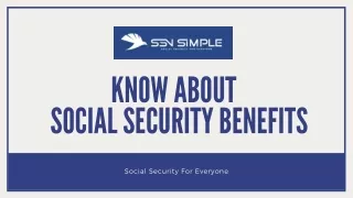 Know About Social Security Benefits - SSN Simple