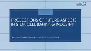Projections of future aspects in stem cell banking industry