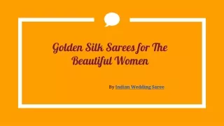 Golden Silk Sarees for The Beautiful Women