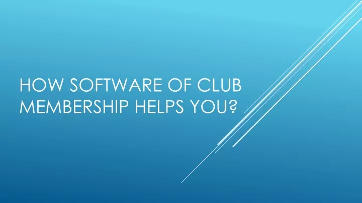how software of club membership helps you
