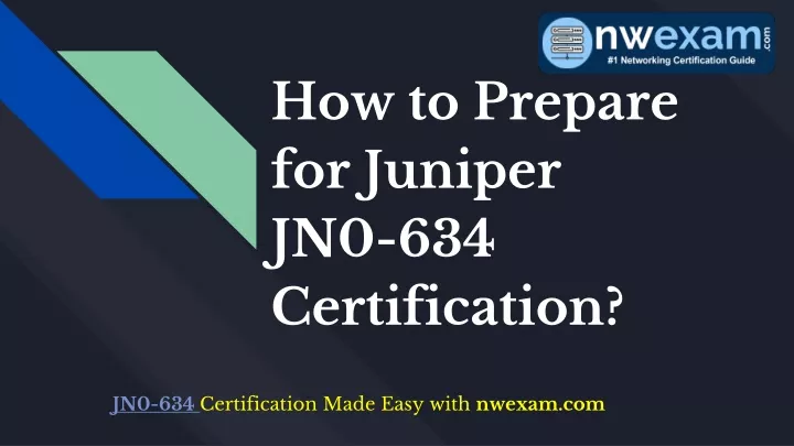 how to prepare for juniper jn0 634 certification