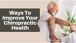 Ways To Improve Your Chiropractic Health