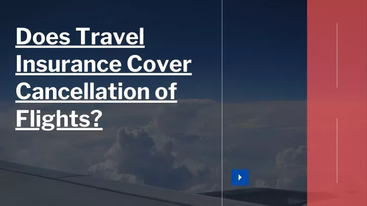 does travel insurance cover cancellation