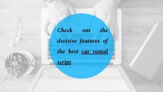 Check out the decisive features of the best car rental script