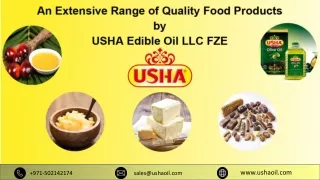 An Extensive Range of Quality Food Products by USHA Edible Oil LLC FZE