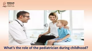 What’s the role of the pediatrician during childhood