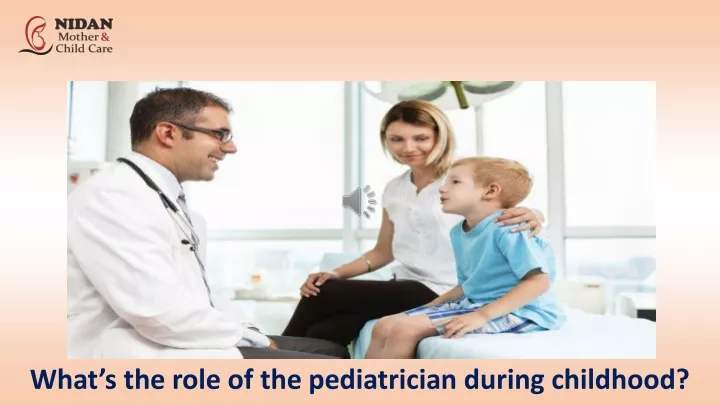 what s the role of the pediatrician during