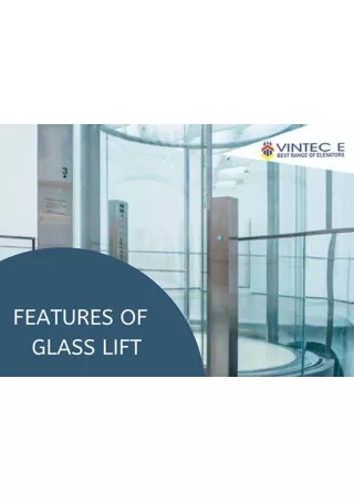 Features Of Glass lift