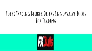 Forex Trading Broker Offers Innovative Tools For Trading