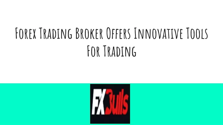 forex trading broker offers innovative tools for trading