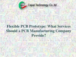 Flexible PCB Prototype: What Services Should a PCB Manufacturing Company Provide?