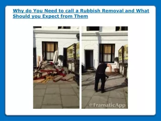 Why do You Need to call a Rubbish Removal and What Should you Expect from Them