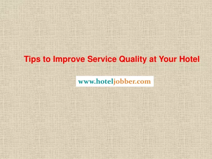 tips to improve service quality at your hotel