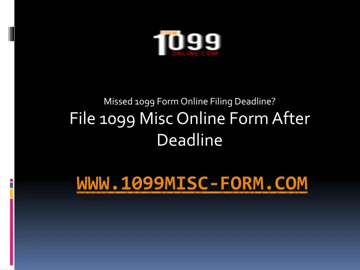 missed 1099 form online filing deadline file 1099 misc online form after deadline