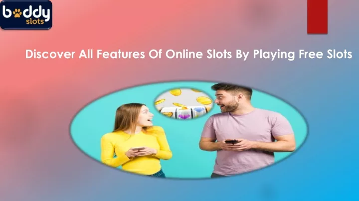 discover all features of online slots by playing