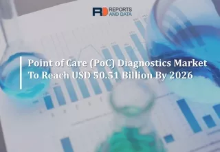 Point of Care (PoC) Diagnostics Market to register unwavering growth during 2019 to 2026