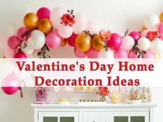 15 Valentine's Day Home Decoration Ideas You can Implement Today