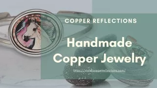 Buy Handmade Copper Jewelry Online - Copper Reflections