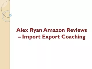 Alex Ryan Amazon Reviews – Import Export Coaching