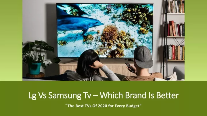lg vs samsung tv which brand is better