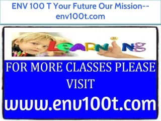 ENV 100 T Your Future Our Mission--env100t.com