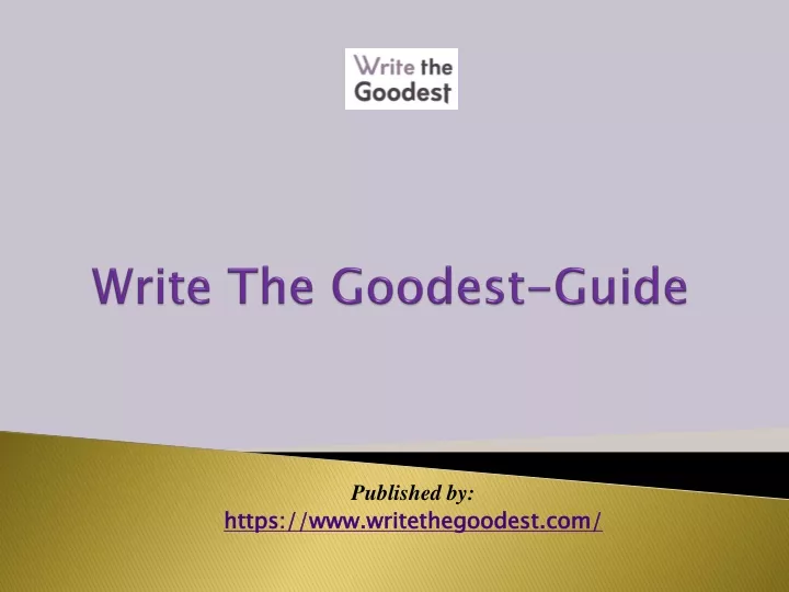 write the goodest guide