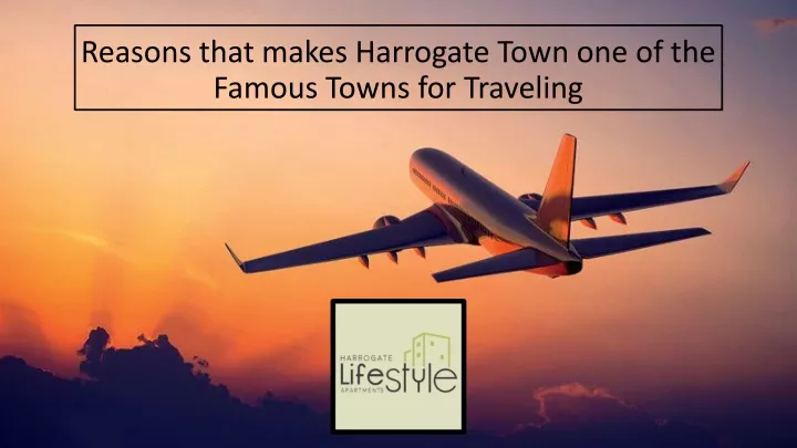 reasons that makes harrogate town one of the famous towns for traveling