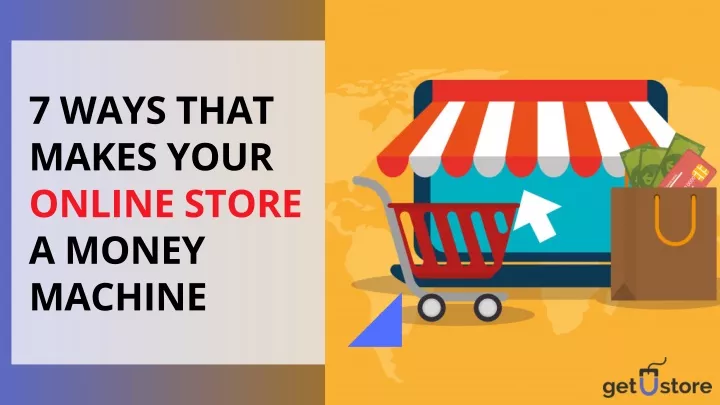7 ways that makes your online store a money