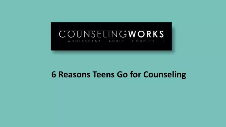 6 reasons teens go for counseling