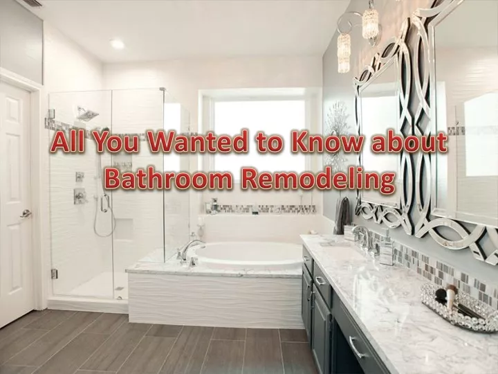 all you wanted to know about bathroom remodeling