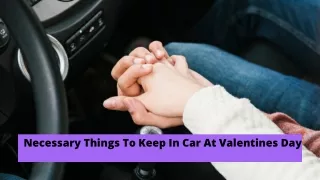 Necessary Things To Keep In Car At Valentines Day