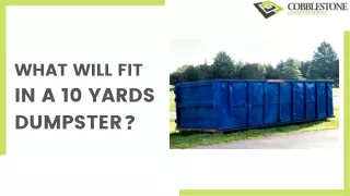 WHAT WILL FIT IN A 10 YARDS DUMPSTER ?