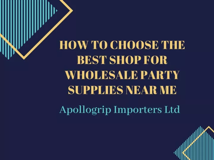 how to choose the best shop for wholesale party