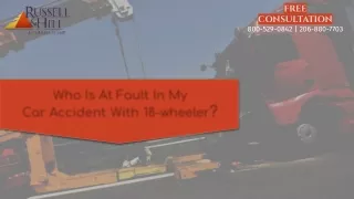Who Is At Fault In My Car Accident With an 18-wheeler?