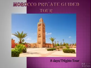 Morocco Private Guided Tour 8 days Tour