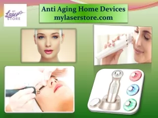 Anti Aging Home Devices