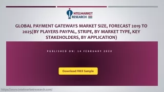 Global payment gateways market size, forecast 2019 to 2025(by players pay pal, stripe, by market type, key stakeholders,