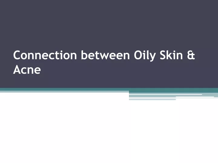 connection between oily skin acne