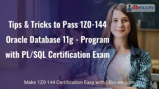 Tips & Tricks to Pass 1Z0-144 Oracle Database 11g - Program with PL/SQL Certification Exam