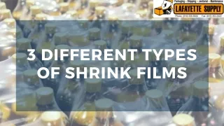 3 DIFFERENT TYPES OF SHRINK FilMS