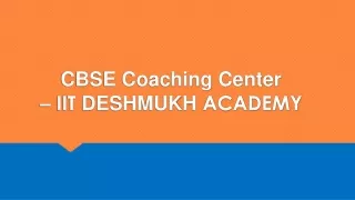 CBSE Coaching Center - IIT Deshmukh Academy