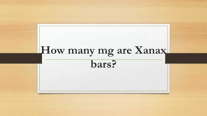 how many mg are xanax bars