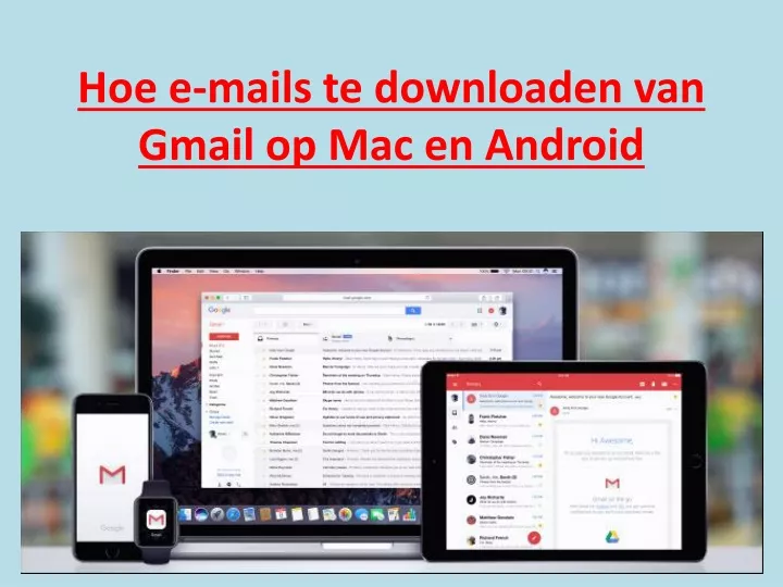 hoe e mails te downloaden van gmail op mac en android