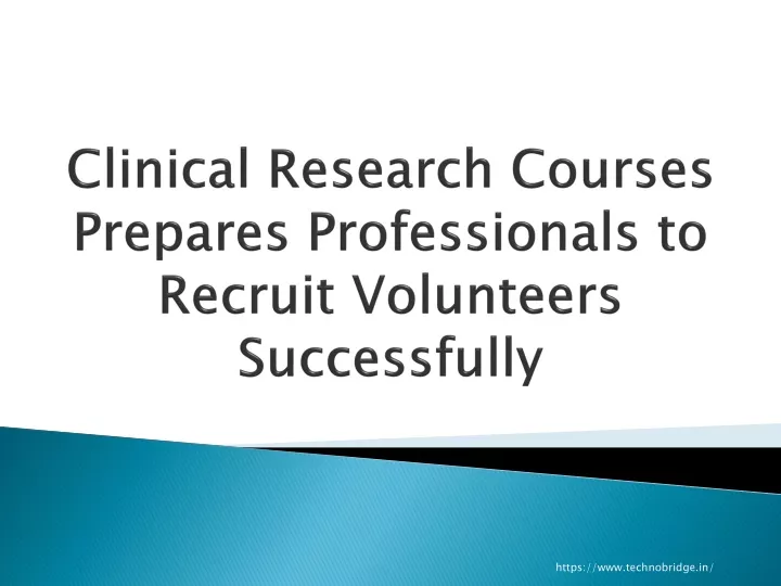 clinical research courses prepares professionals to recruit volunteers successfully