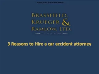 3 Reasons to Hire a car accident attorney